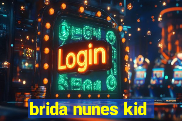 brida nunes kid