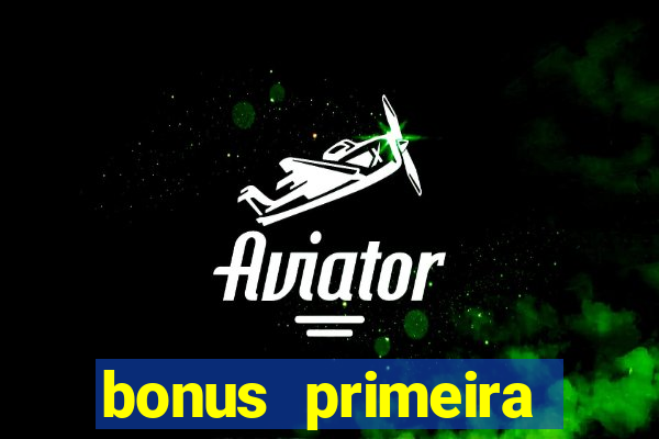 bonus primeira aposta estrela bet