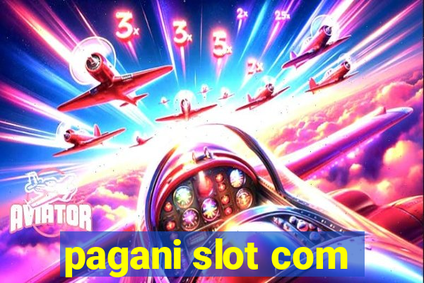 pagani slot com