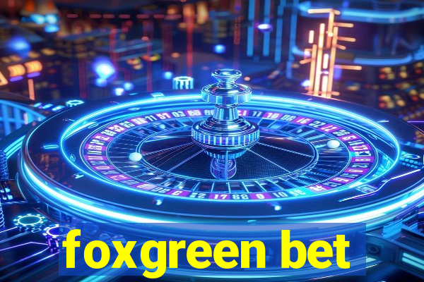 foxgreen bet