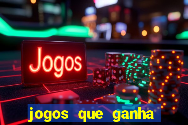 jogos que ganha dinheiro no cadastro