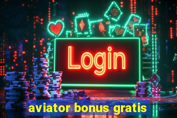 aviator bonus gratis