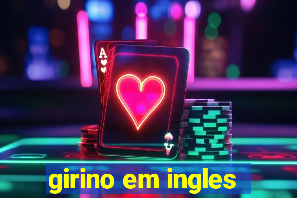 girino em ingles