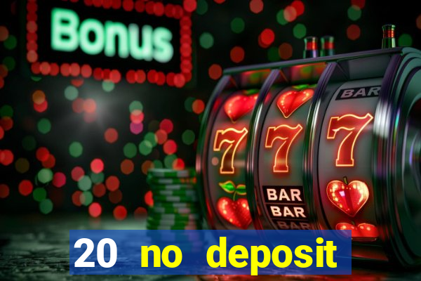 20 no deposit bonus casino