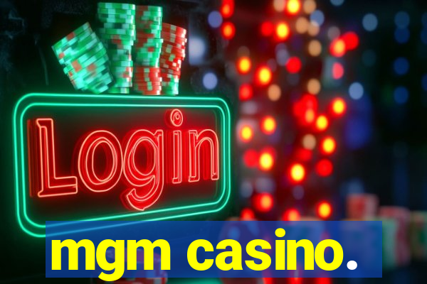 mgm casino.