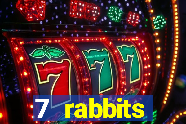 7 rabbits 