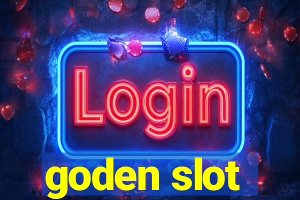 goden slot