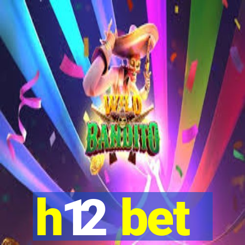 h12 bet