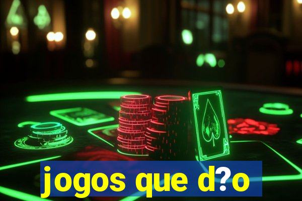 jogos que d?o