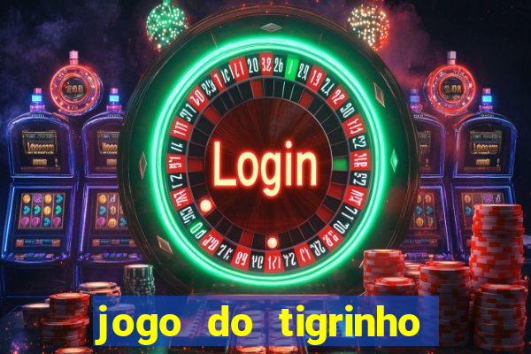 jogo do tigrinho minimo 5 reais