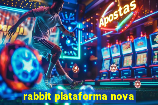 rabbit plataforma nova