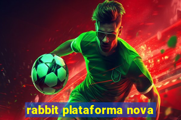 rabbit plataforma nova