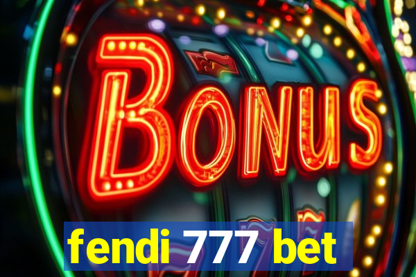 fendi 777 bet