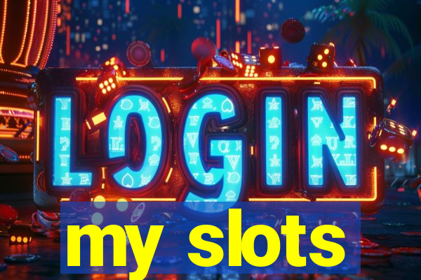 my slots