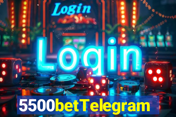 5500betTelegram