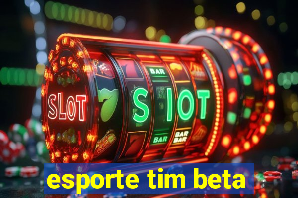 esporte tim beta