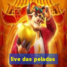 live das peladas