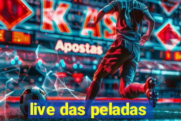 live das peladas