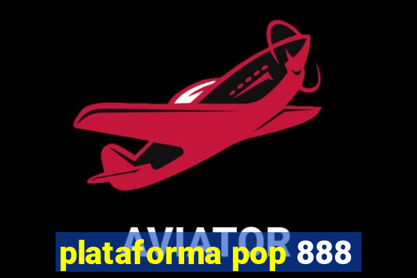 plataforma pop 888