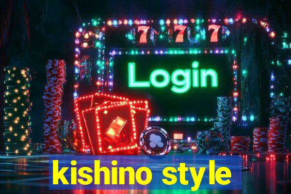 kishino style