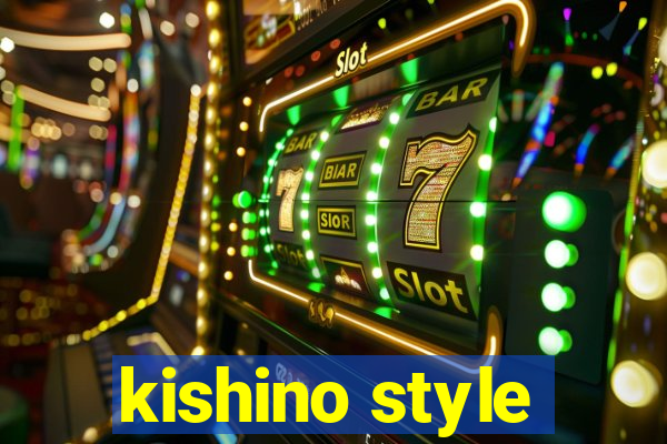 kishino style