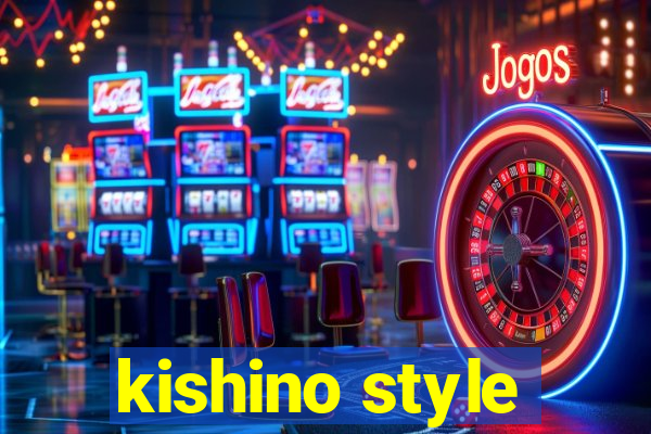 kishino style