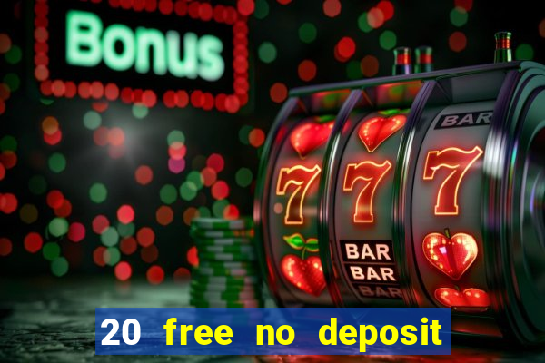 20 free no deposit casino uk 2017