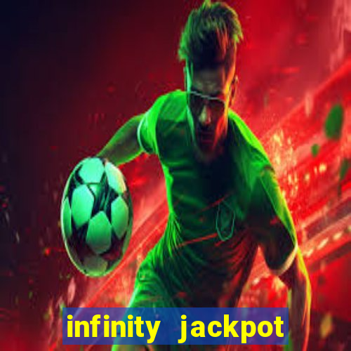 infinity jackpot casino slots