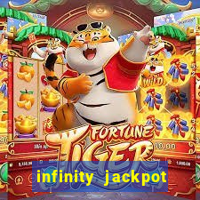 infinity jackpot casino slots