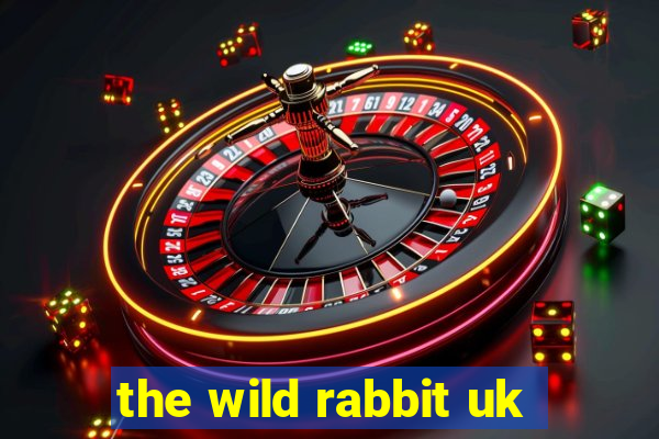 the wild rabbit uk