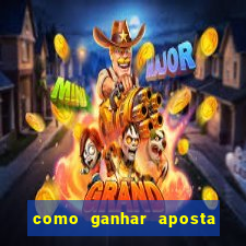 como ganhar aposta gratis betano