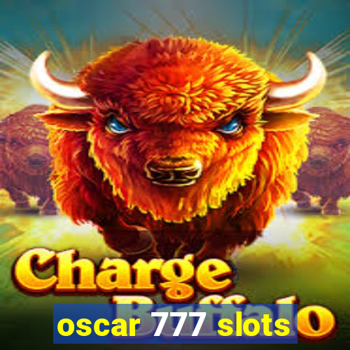 oscar 777 slots