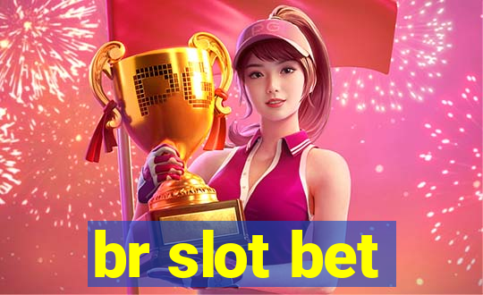 br slot bet