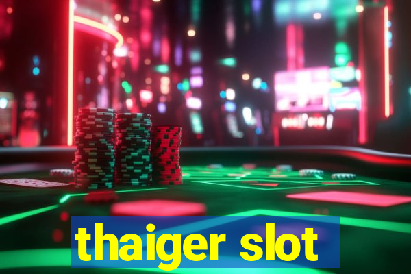 thaiger slot