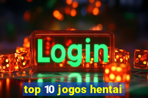 top 10 jogos hentai