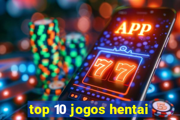 top 10 jogos hentai