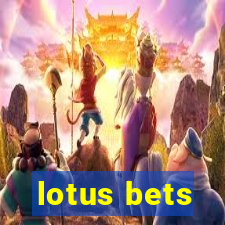 lotus bets