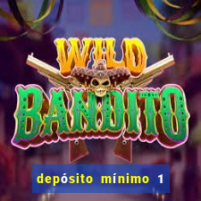 depósito mínimo 1 real bet