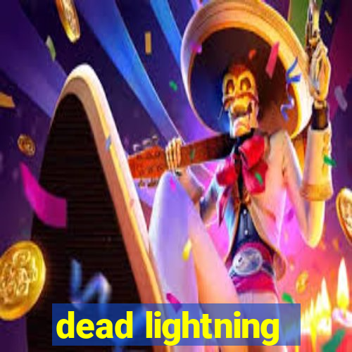 dead lightning