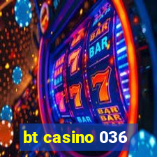 bt casino 036