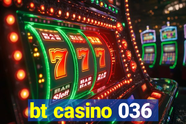 bt casino 036