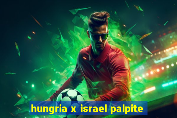 hungria x israel palpite