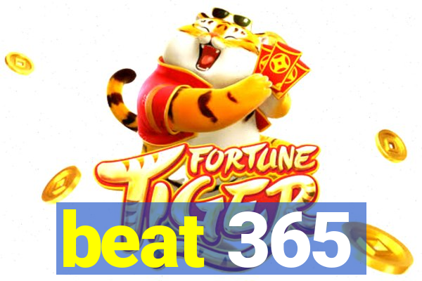 beat 365