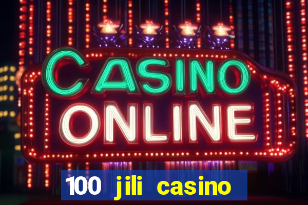 100 jili casino login philippines