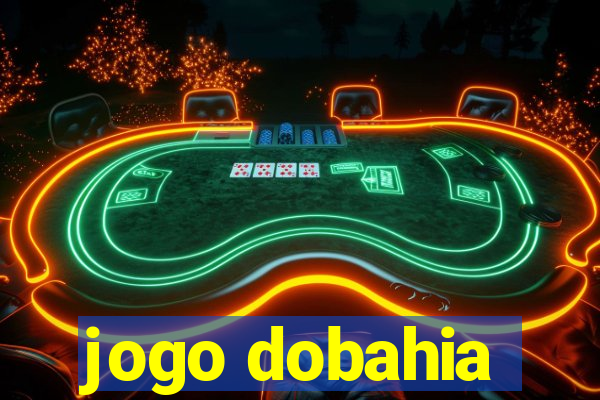 jogo dobahia