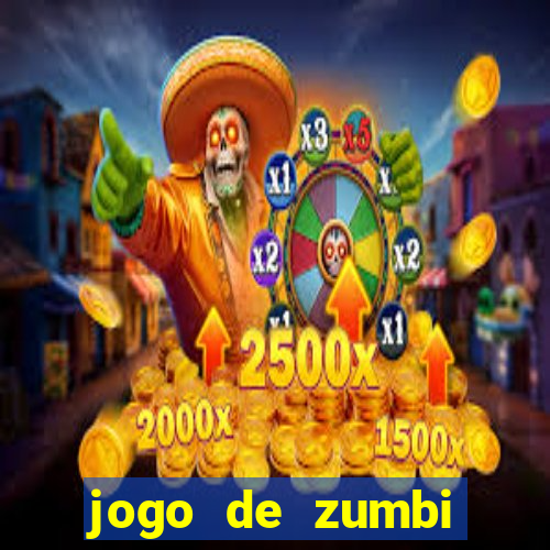 jogo de zumbi click jogos