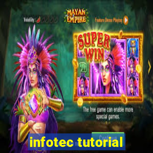 infotec tutorial