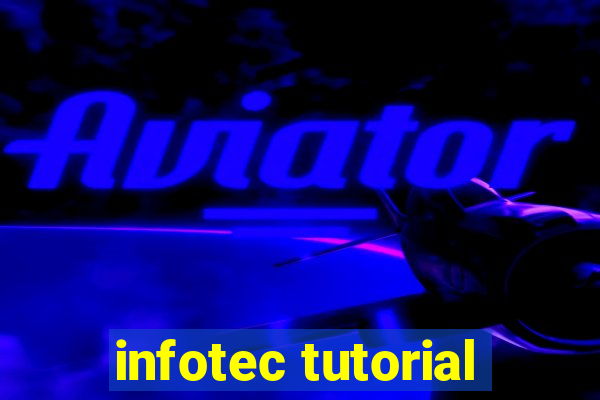 infotec tutorial