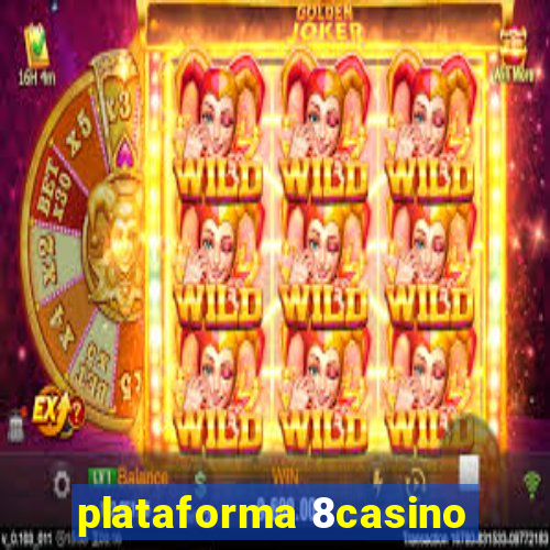 plataforma 8casino