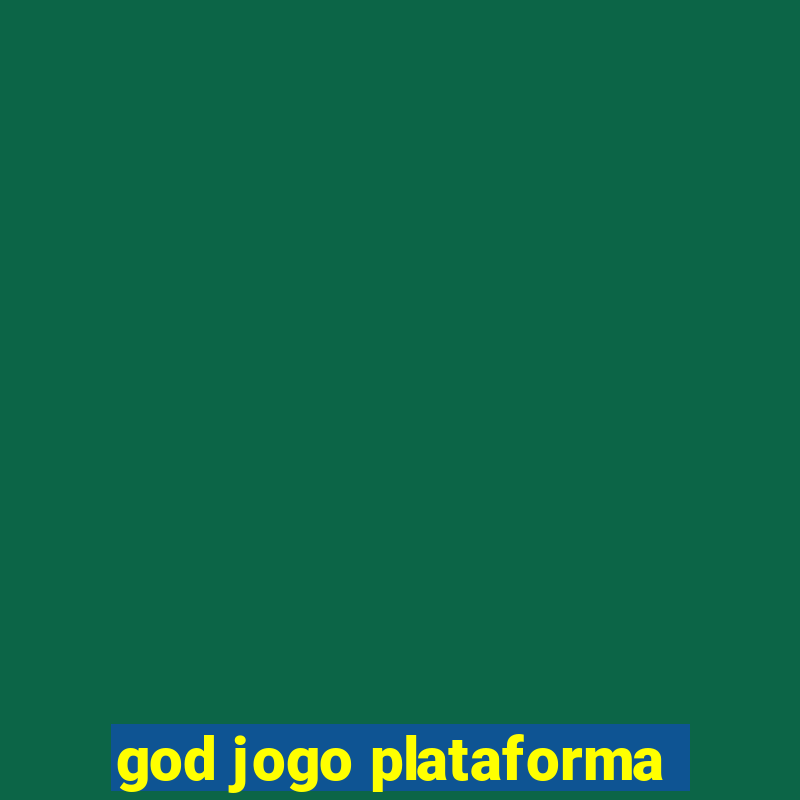 god jogo plataforma